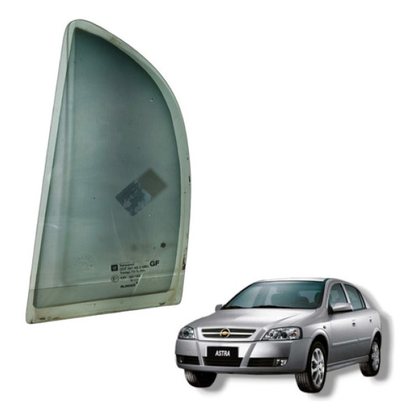 Vidro Fixo Traseiro Esquerdo Chevrolet Astra 1999 A 2012